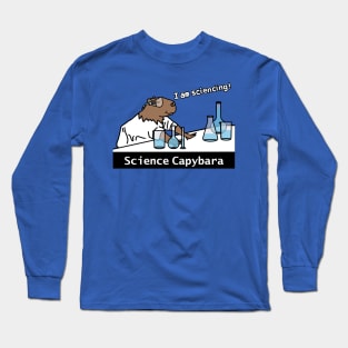 I Am Sciencing says Science Capybara Long Sleeve T-Shirt